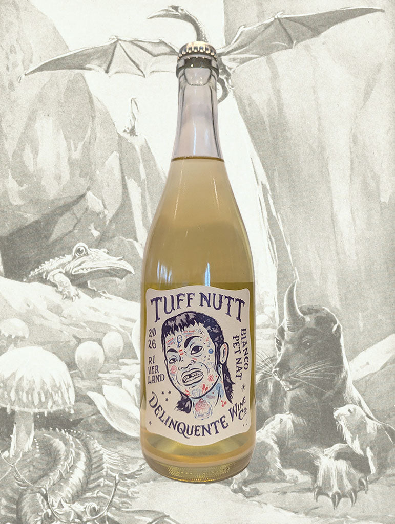 A bottle of Delinquente 'Tuff Nutt' Bianco Pet Nat 2026 from Riverland