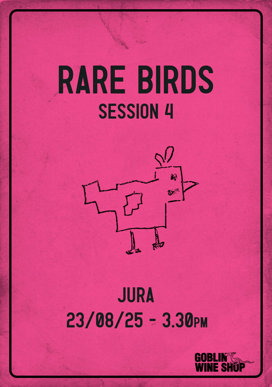 RARE BIRDS IV: JURA | Wine Tasting, Sat 23rd AUG